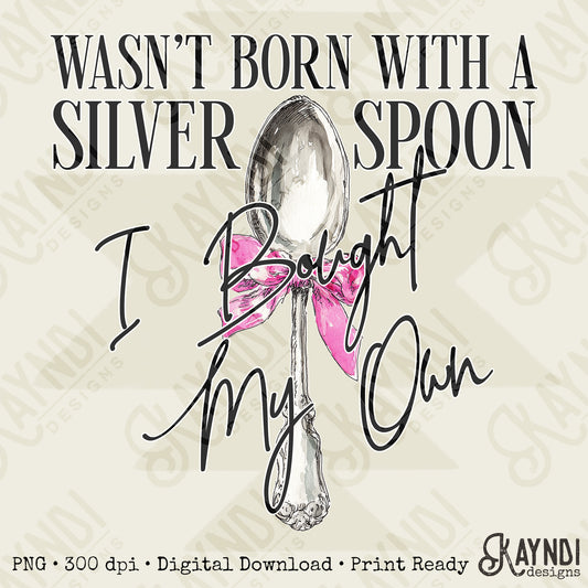 Silver Spoon I Bought My Own Black Sublimation Design PNG Digital Download Pink Bow