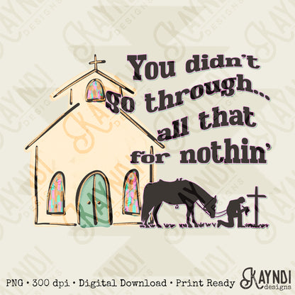 All That for Nothing Sublimation Design PNG Digital Download Printable Western Church Horseback Cowboy