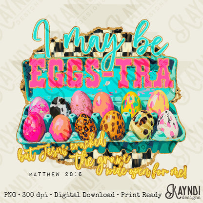 I Might be Eggsta Sublimation Design PNG Digital Download Printable Funny Faith Jesus