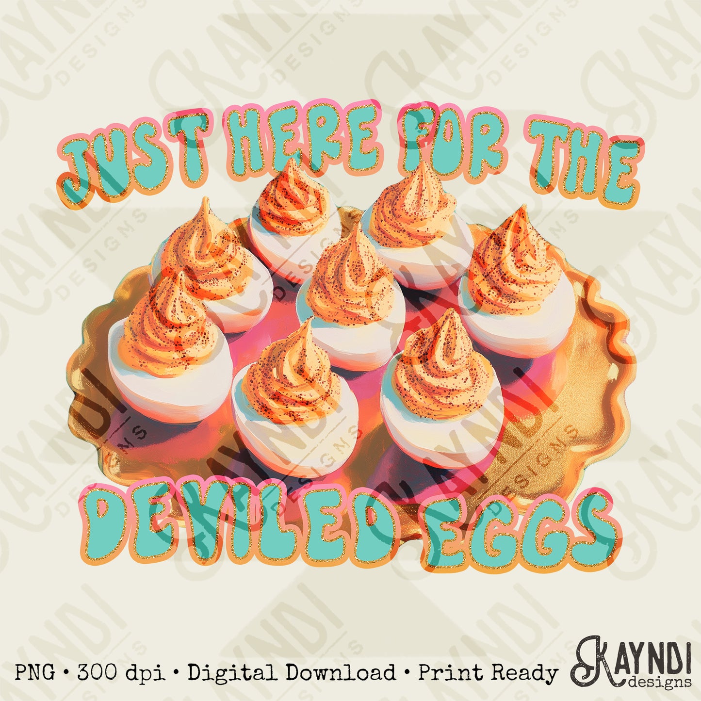 I'm Just Here for the Deviled Eggs Sublimation Design PNG Digital Download Printable Funny Chicken