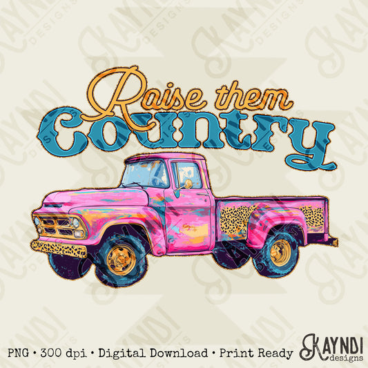 Raise Them Country Sublimation Design PNG Digital Download Printable Vintage Truck Pink Cheetah
