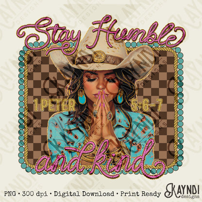 Stay Humble and Kind Sublimation Design PNG Digital Download Printable Faith Western Cowgirl