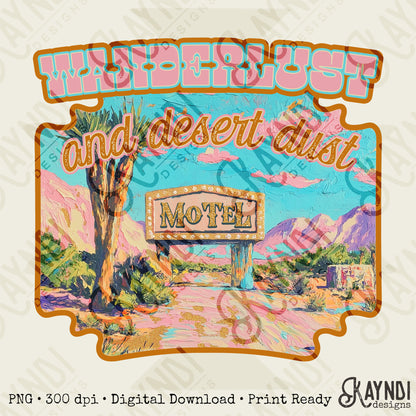 Wanderlust and Desert Dust Sublimation Design PNG Digital Download Printable Western Motel