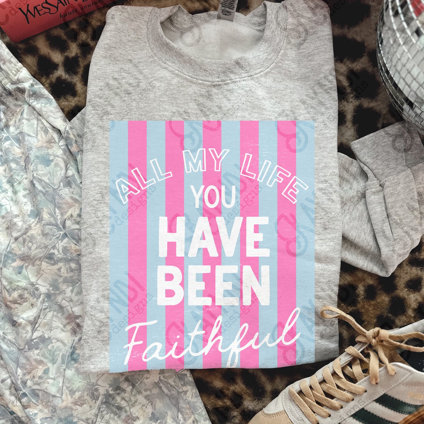All My Life You Have Been Faithful Blue Pink Design PNG Digital Download Sublimation DTF Print Ready