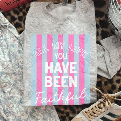All My Life You Have Been Faithful Blue Pink Design PNG Digital Download Sublimation DTF Print Ready