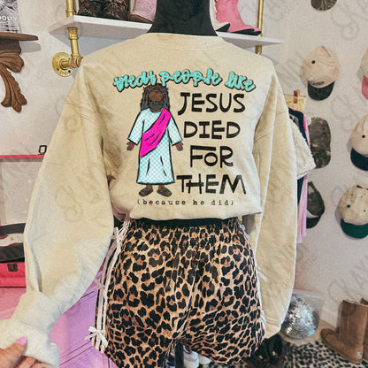 Treat People Like Jesus Died For Them Dark Design PNG Digital Download Sublimation DTF Print Ready