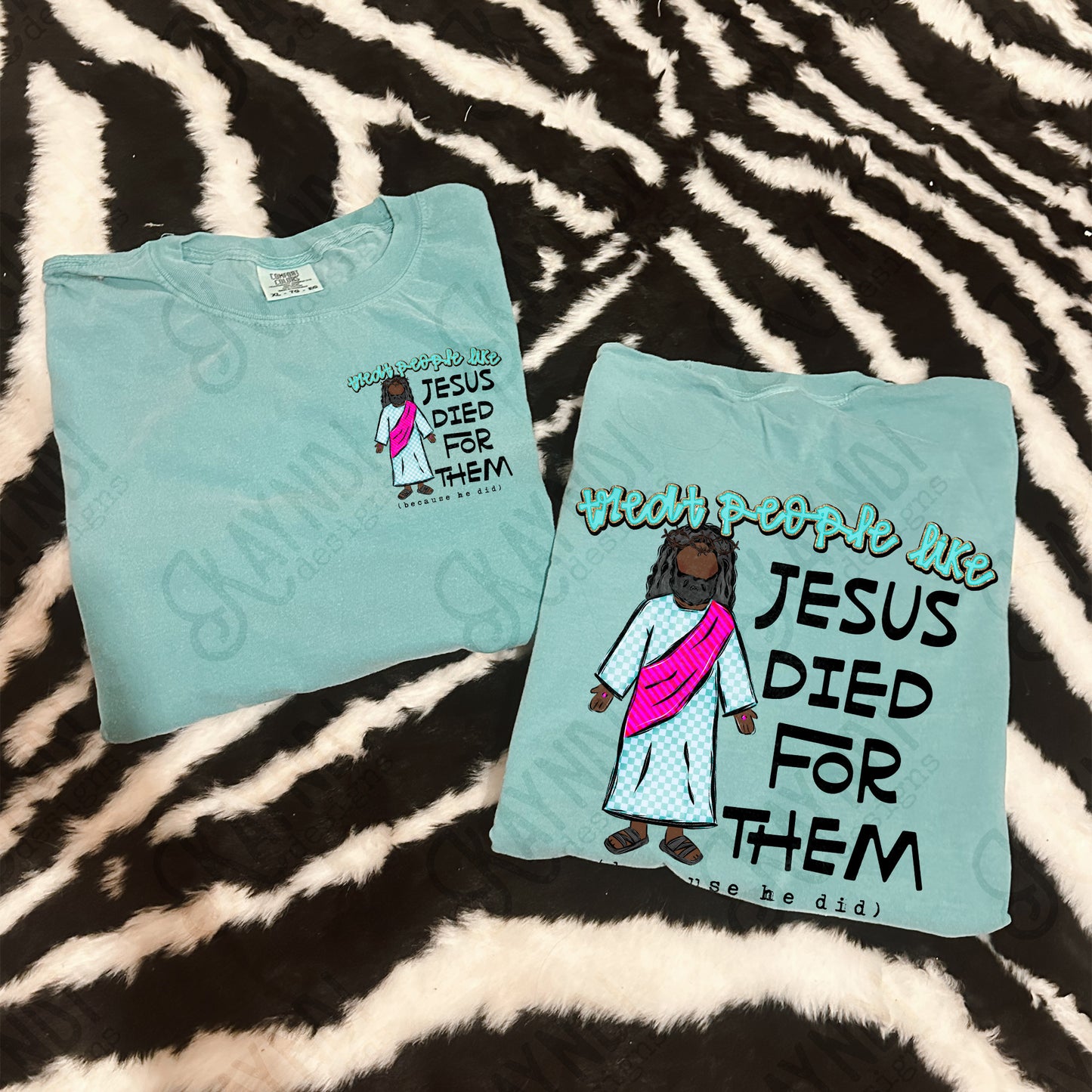 Treat People Like Jesus Died For Them Dark Design PNG Digital Download Sublimation DTF Print Ready