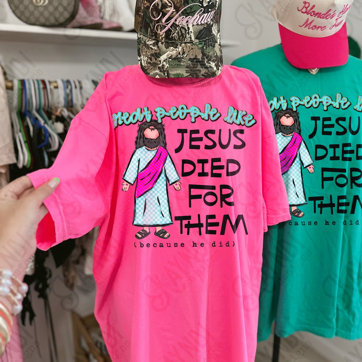Treat People Like Jesus Died For Them Light Design PNG Digital Download Sublimation DTF Print Ready