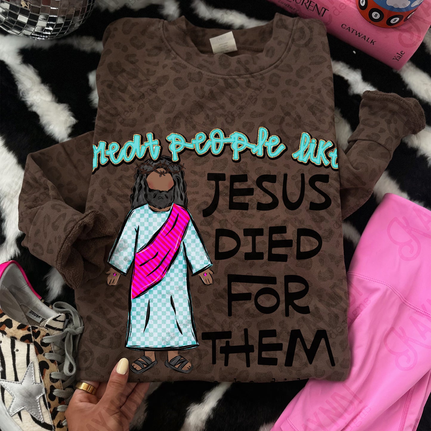 Treat People Like Jesus Died For Them Medium Design PNG Digital Download Sublimation DTF Print Ready