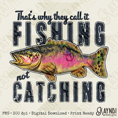 Fishing not Catching Sublimation Design PNG Digital Download Printable Mens Outdoors