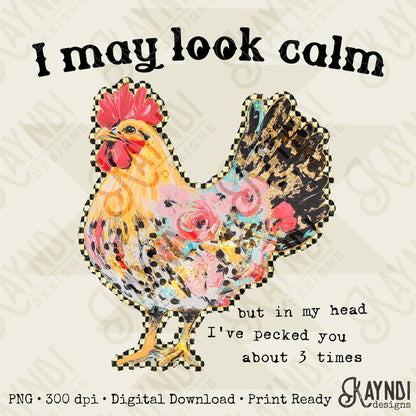 I May Look Calm Sublimation Design PNG Digital Download Printable Country Farm Chicken Funny