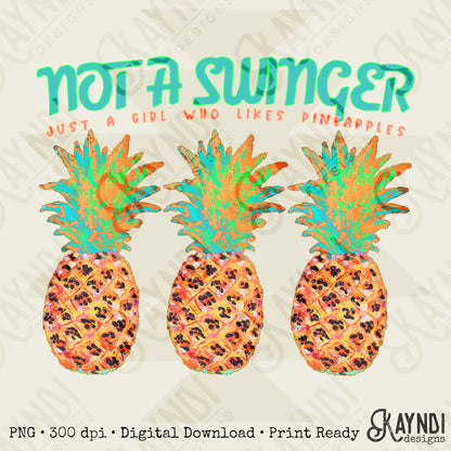 Not a Swinger Sublimation Design PNG Digital Download Printable Pineapple Funny