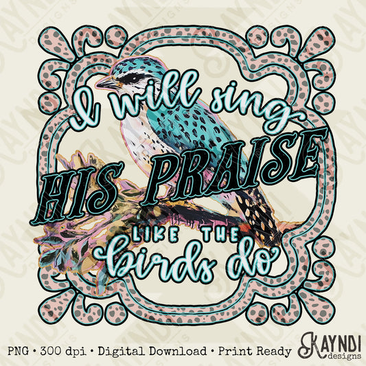 Sing His Praise Sublimation Design PNG Digital Download Printable Distressed Christian