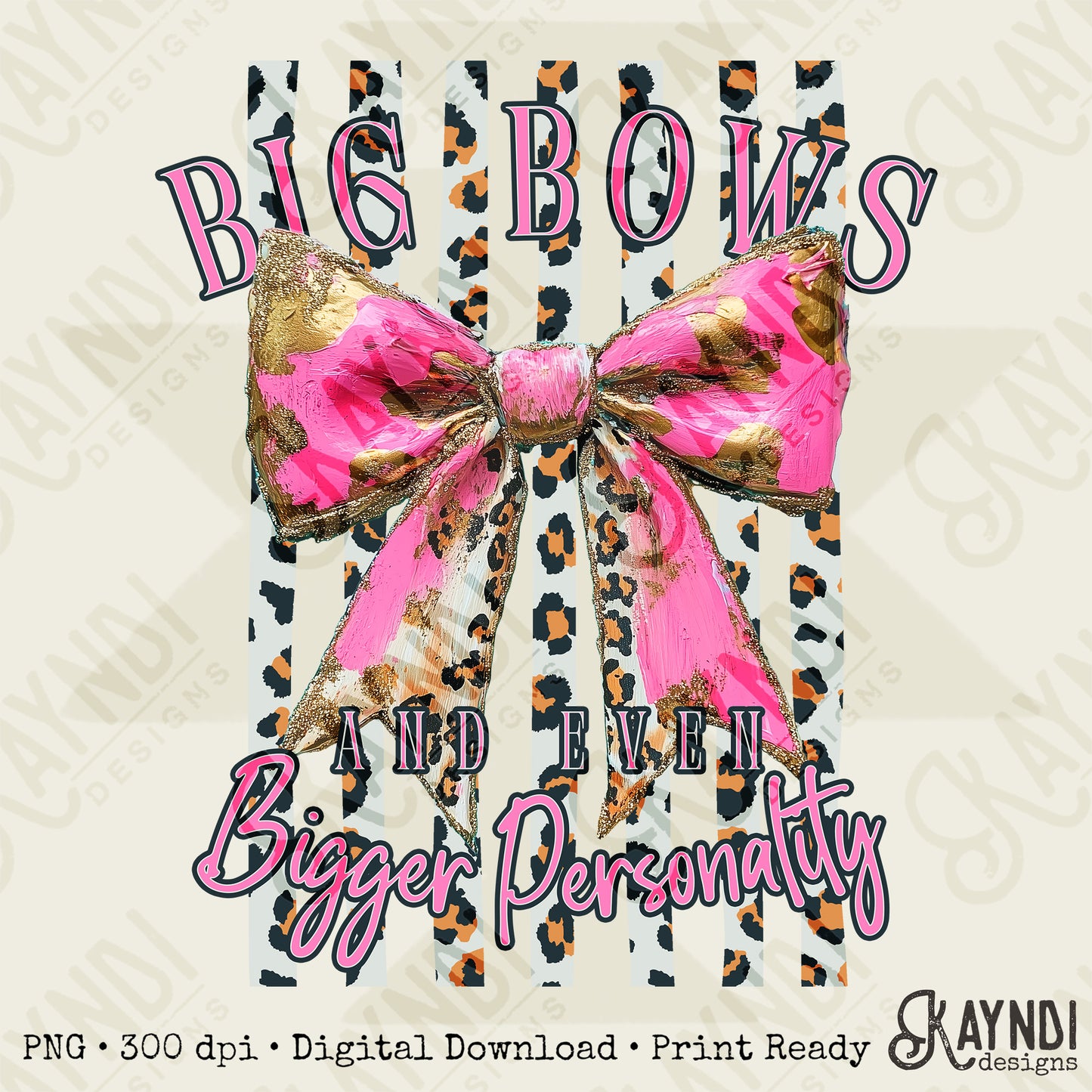 Big Bows And Even Bigger Personality PNG Digital Download Sublimation DTF Print Bow Coquette Girly Leopard Cheetah