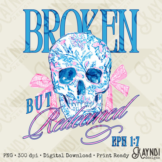 Broken but Redeemed Design PNG Digital Download Sublimation DTF Print Ready Skull