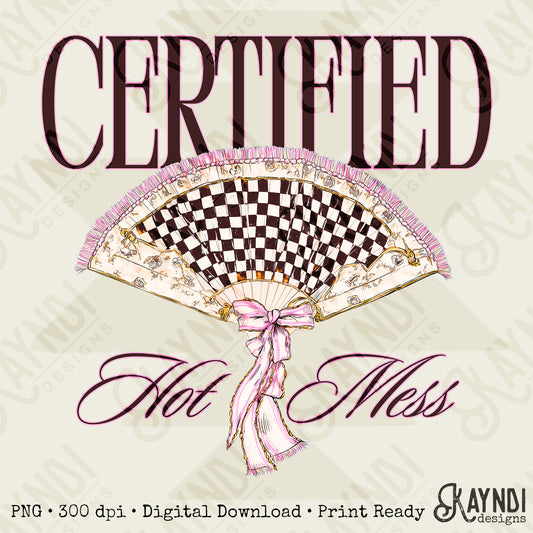 Certified Hot Mess Design PNG Digital Download Sublimation DTF Print Ready