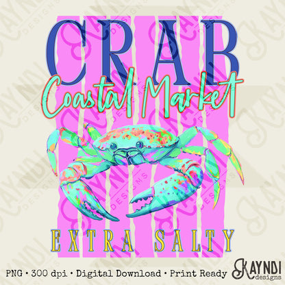 Crab Coastal Market Extra Salty Design PNG Digital Download Sublimation DTF Print Summer