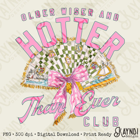 Older Wiser and Hotter Than Ever Club Design PNG Digital Download Sublimation DTF Print Vintage Fanady