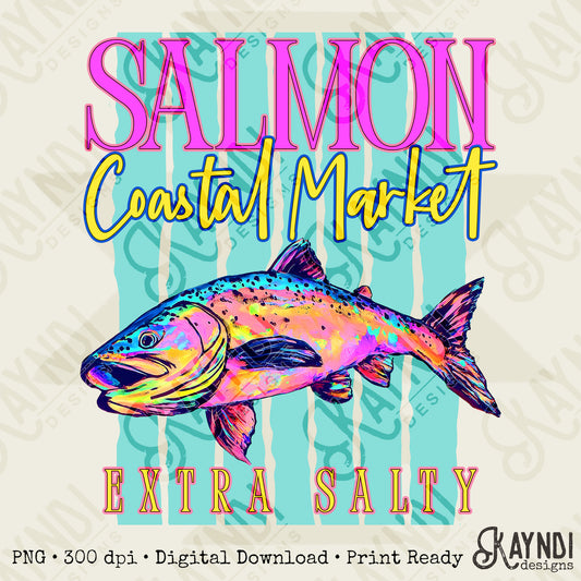 Salmon Coastal Market Extra Salty Design PNG Digital Download Sublimation DTF Print Summer