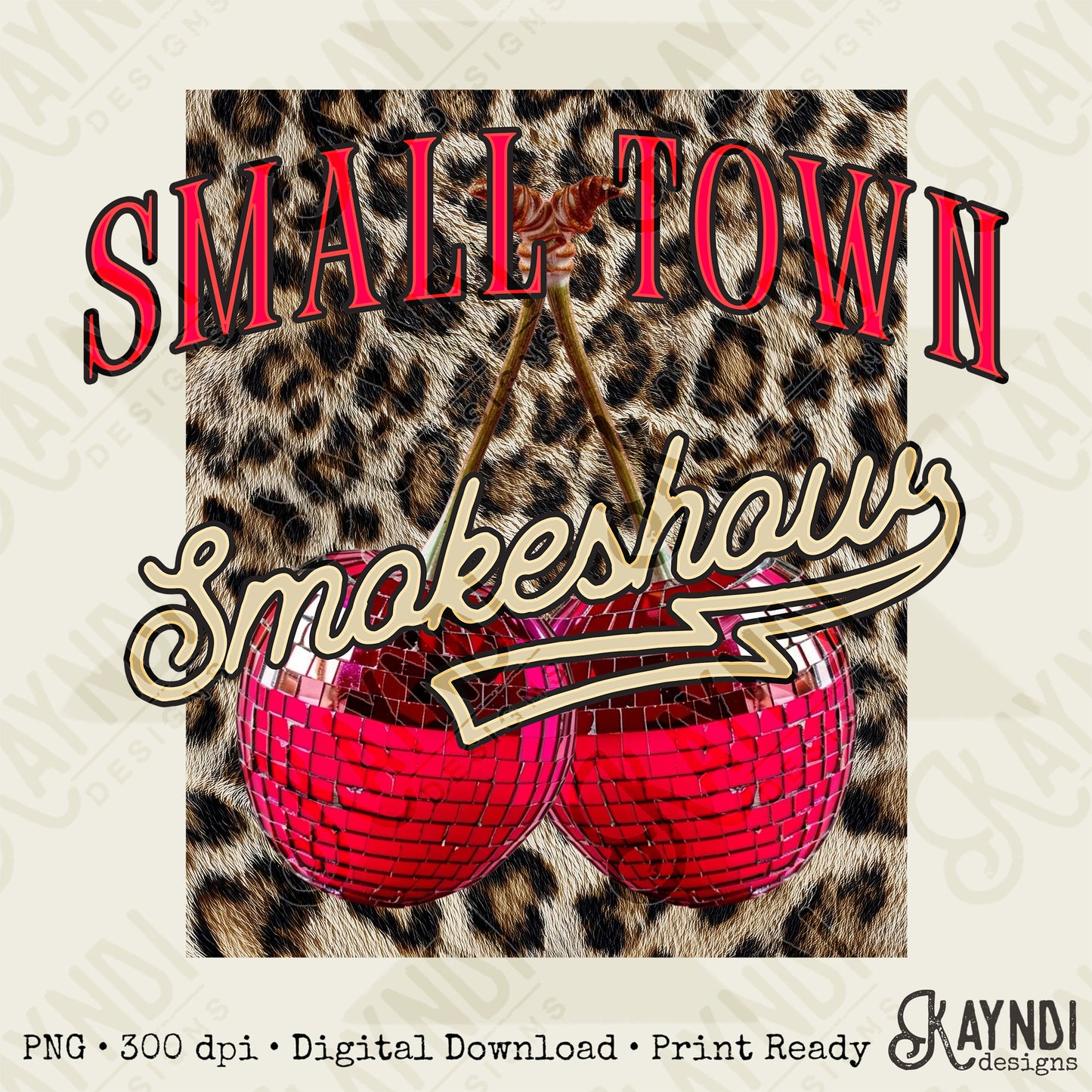 Small Town Smokeshow Cherries Design PNG Digital Download Sublimation DTF Print Disco Cherry Leopard Cheetah