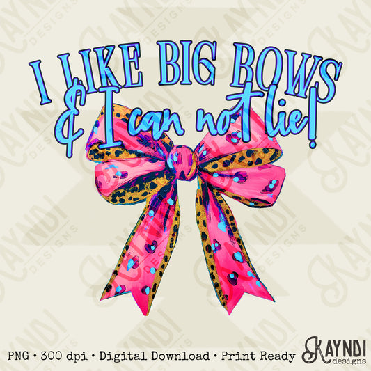 I Like Big Bows and I Can Not Lie PNG Digital Download Sublimation DTF Print Bow Coquette Girly Leopard Cheetah