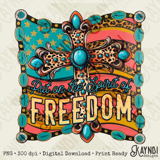 Put on the Spirit of Freedom Sublimation Design PNG Digital Download Printable American Flag Turquoise Cross