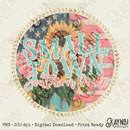 Small Town Southern Pride Sublimation Design PNG Digital Download Printable American Flag Sunflowers