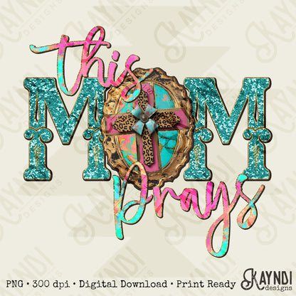 This Mom Prays Sublimation Design PNG Digital Download Printable Faith Turquoise Watercolor