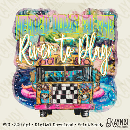 Headed Down the River to Play Sublimation Design PNG Digital Download Printable River Water Fun