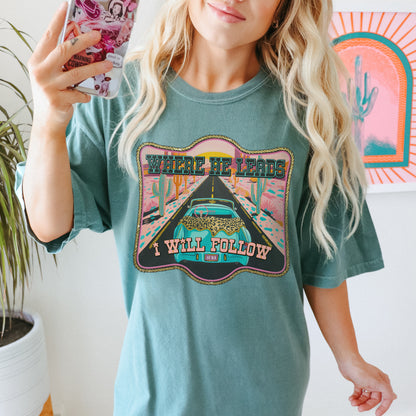 Where He Leads I will Follow Sublimation Design PNG Digital Download Printable Desert Faith Convertable