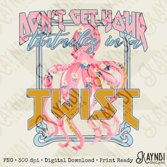 Don't Get Your Tentacles in a Twist PNG Digital Download Sublimation DTF Pastel Print Preppy Floral Octopus