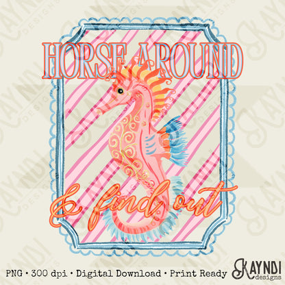 Horse Around and Find Out PNG Digital Download Sublimation DTF Print Preppy Striped Seahorse Beach Vibes