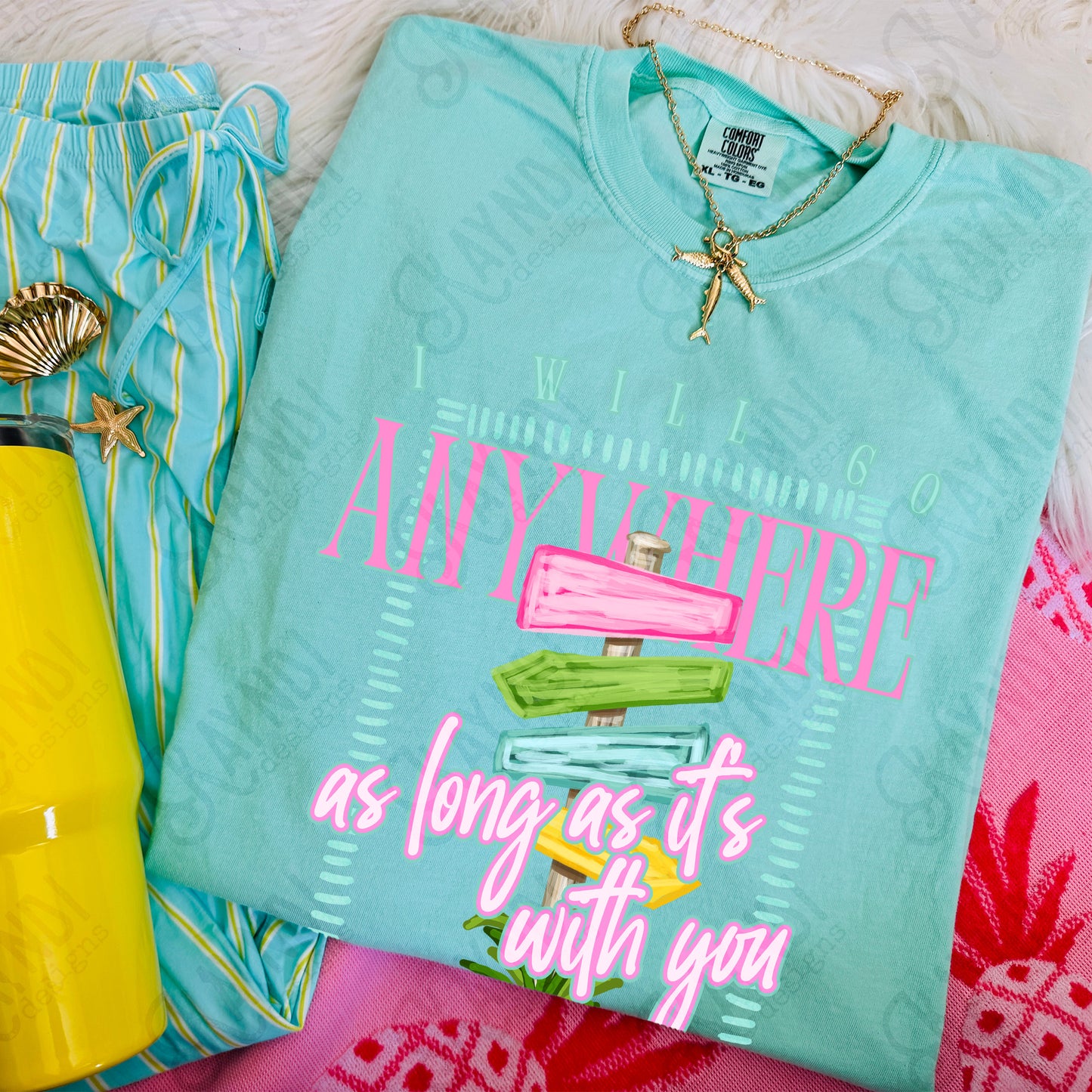 I Will Go Anywhere As Long As Its With You PNG Digital Download Sublimation DTF Print Preppy Beach Sign