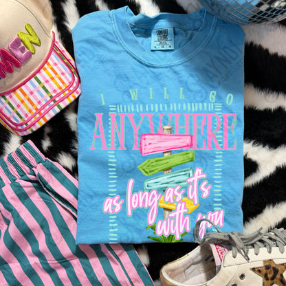 I Will Go Anywhere As Long As Its With You PNG Digital Download Sublimation DTF Print Preppy Beach Sign