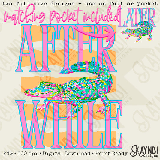 Later Gator Pocket 2 PNG Digital Download Sublimation DTF Print After While Crocodile Preppy