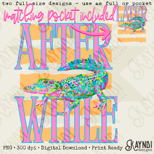 Later Gator Pocket PNG Digital Download Sublimation DTF Print After While Crocodile Preppy
