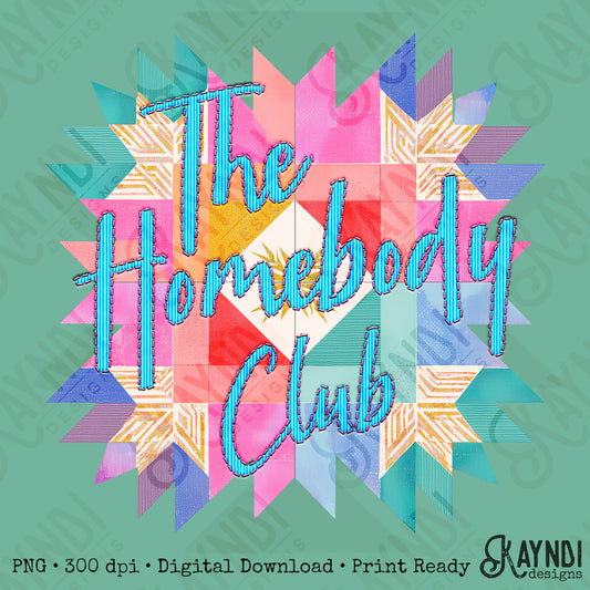 The Homebody Club PNG Digital Download Sublimation DTF Print Patchwork Stitched Embroidery
