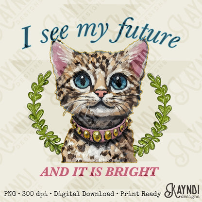 I see my future Sublimation Design PNG Digital Download Printable Cat Preppy