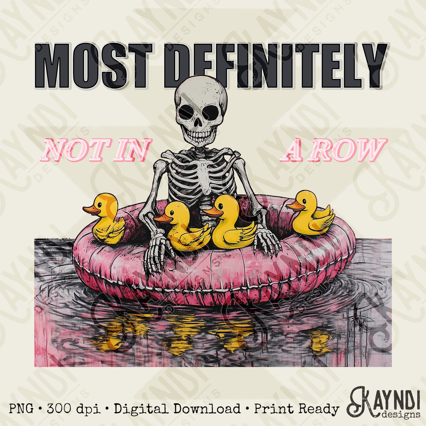 Most Definitely Not in a Row Sublimation Design PNG Digital Download Printable Skeleton Floating Summer Ducks