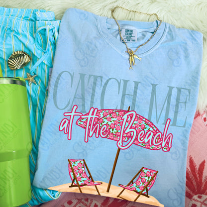 Catch Me at the Beach PNG Digital Download Sublimation DTF Print Summer Floral Beachy Vibes Relax