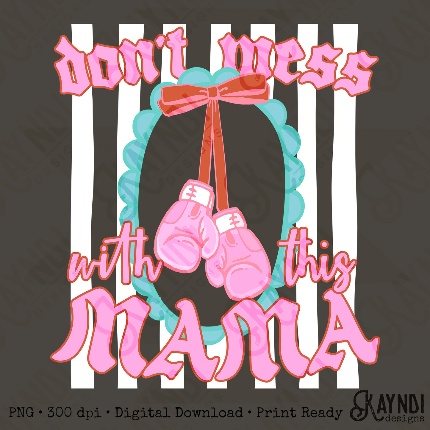 Don't Mess with This Mama PNG Digital Download Sublimation DTF Print Southern Preppy Boxing Pastel