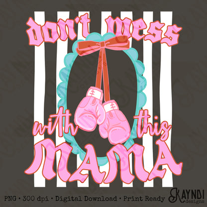 Don't Mess with This Mama PNG Digital Download Sublimation DTF Print Southern Preppy Boxing Pastel