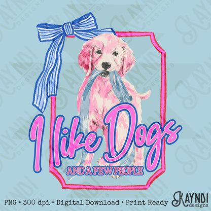 I Like Dogs and a Few People Golden Retriever Puppy PNG Digiral Download Sublimation DTF Print