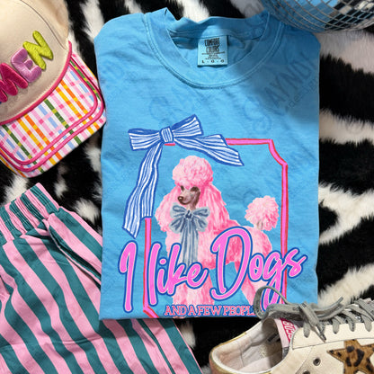 I Like Dogs and a Few People Poodle PNG Digiral Download Sublimation DTF Print