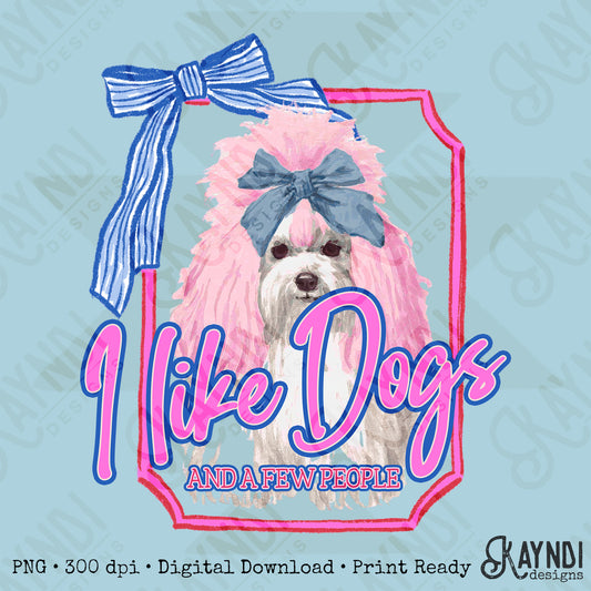 I Like Dogs and a Few People Shih Tzu PNG Digiral Download Sublimation DTF Print