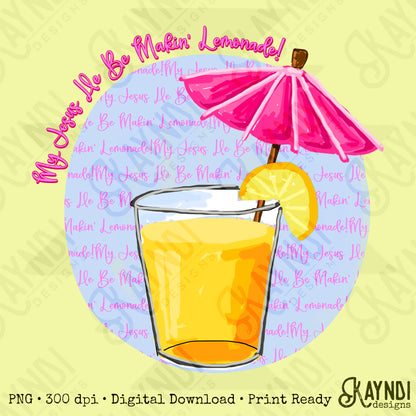 My Jesus He be Makin' Lemonade PNG Digital Download Sublimation DTF Print Church Faith Preppy