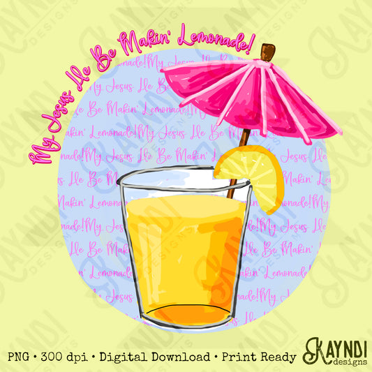 My Jesus He be Makin' Lemonade PNG Digital Download Sublimation DTF Print Church Faith Preppy