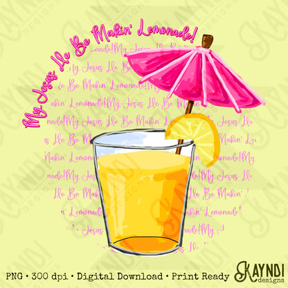 My Jesus He be Makin' Lemonade Transparent PNG Digital Download Sublimation DTF Print Church Faith Preppy