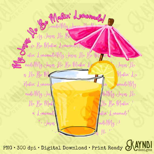 My Jesus He be Makin' Lemonade Transparent PNG Digital Download Sublimation DTF Print Church Faith Preppy