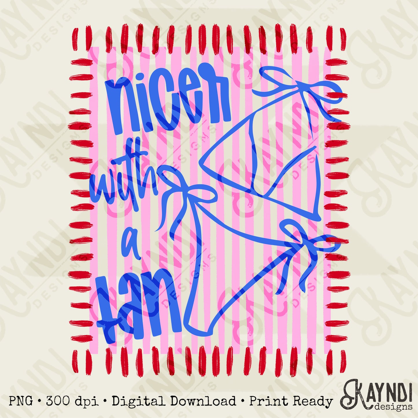 Nicer with a Tan PNG Digital Download Sublimation DTF Print Preppy Summer Beach Vibes